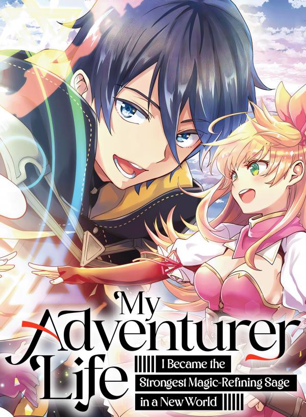 My Adventurer Life: I Became the Strongest Magic-Refining Sage in a New World [Official]